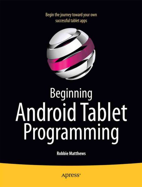 Beginning Android Tablet Programming: Starting with Android Honeycomb for Tablets cover