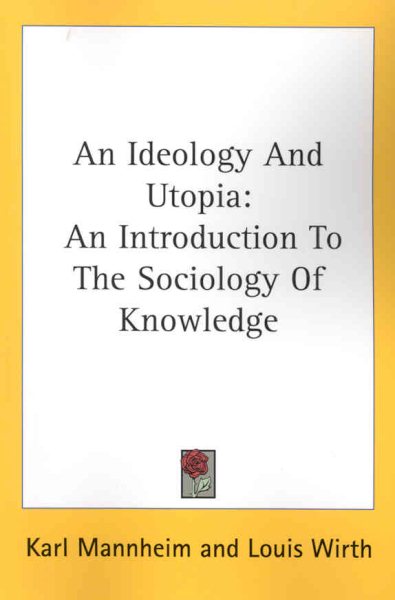 An Ideology And Utopia: An Introduction To The Sociology Of Knowledge cover
