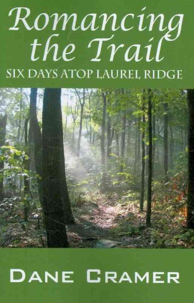 Romancing the Trail: Six Days Atop Laurel Ridge cover