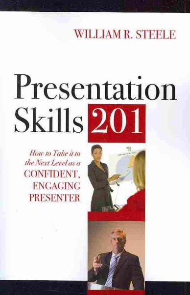 Presentation Skills 201: How to Take It to the Next Level as a Confident, Engaging Presenter cover