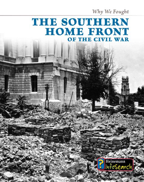 The Southern Home Front of the Civil War (Heinemann InfoSearch: Why We Fought) cover