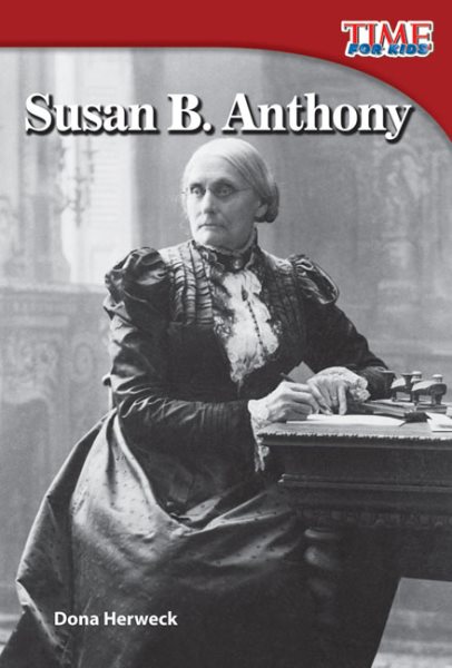 Susan B. Anthony (TIME FOR KIDS® Nonfiction Readers)