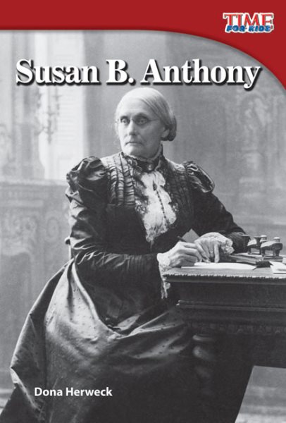 Teacher Created Materials - TIME For Kids Informational Text: Susan B. Anthony (Spanish Version) - Grade 2 - Guided Reading Level M