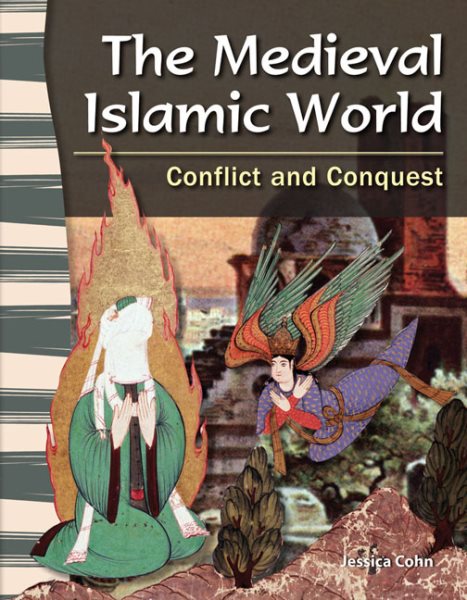 Teacher Created Materials - Primary Source Readers: The Medieval Islamic World - Conflict and Conquest - Grade 5 - Guided Reading Level R