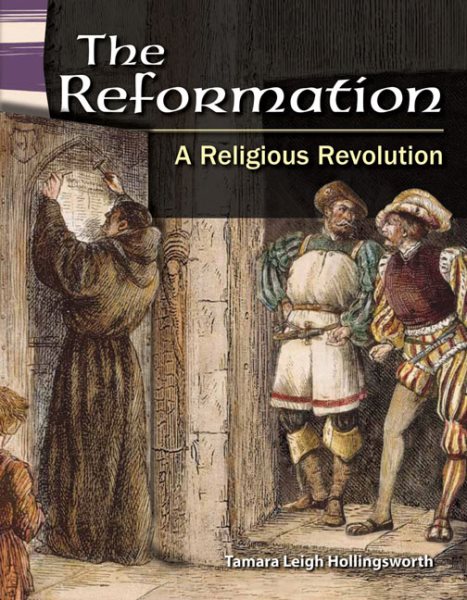 Teacher Created Materials - Primary Source Readers: The Reformation - A Religious Revolution - Grade 5 - Guided Reading Level U