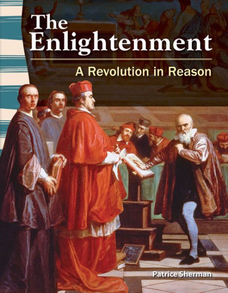 Teacher Created Materials - Primary Source Readers: The Enlightenment - A Revolution in Reason - Grade 5 - Guided Reading Level S