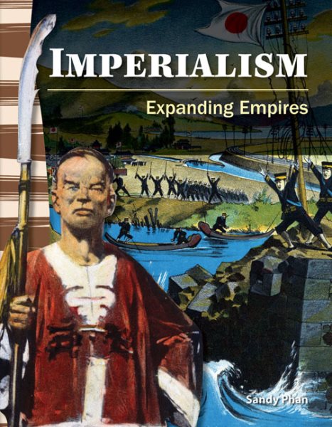 Teacher Created Materials - Primary Source Readers: Imperialism - Expanding Empires - Grade 5 - Guided Reading Level S