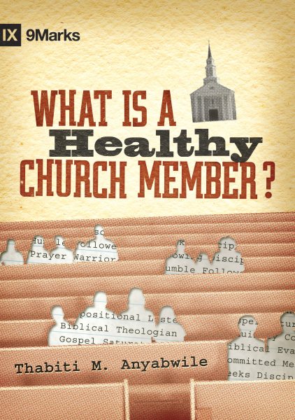 What Is a Healthy Church Member? (9Marks: Building Healthy Churches) cover