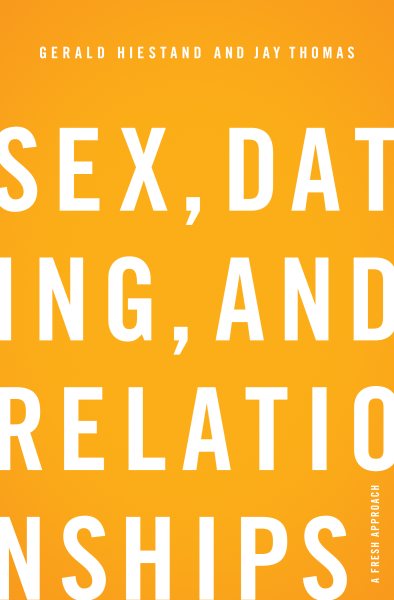 Sex, Dating, and Relationships: A Fresh Approach cover
