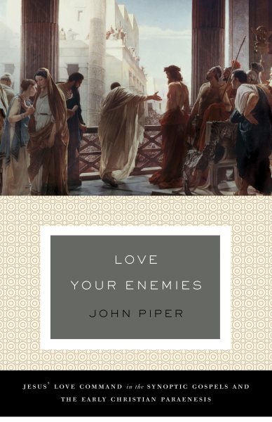 Love Your Enemies (A History of the Tradition and Interpretation of Its Uses): Jesus' Love Command in the Synoptic Gospels and the Early Christian Paraenesis cover