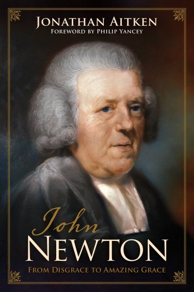 John Newton: From Disgrace to Amazing Grace cover