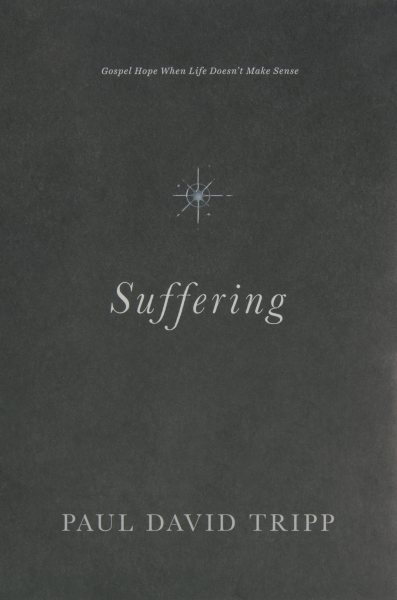 Suffering: Gospel Hope When Life Doesn't Make Sense cover