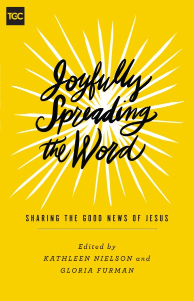 Joyfully Spreading the Word (The Gospel Coalition)