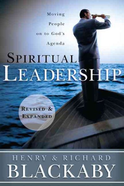 Spiritual Leadership: Moving People on to God's Agenda, Revised and Expanded cover