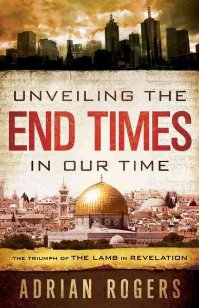 Unveiling the End Times in Our Time: The Triumph of the Lamb in Revelation cover