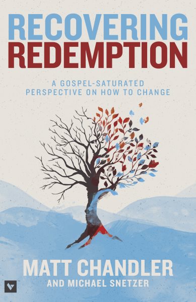 Recovering Redemption: A Gospel Saturated Perspective on How to Change cover