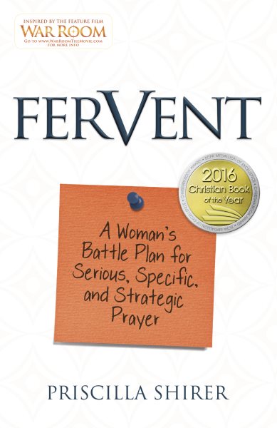 Fervent: A Woman's Battle Plan to Serious, Specific and Strategic Prayer cover
