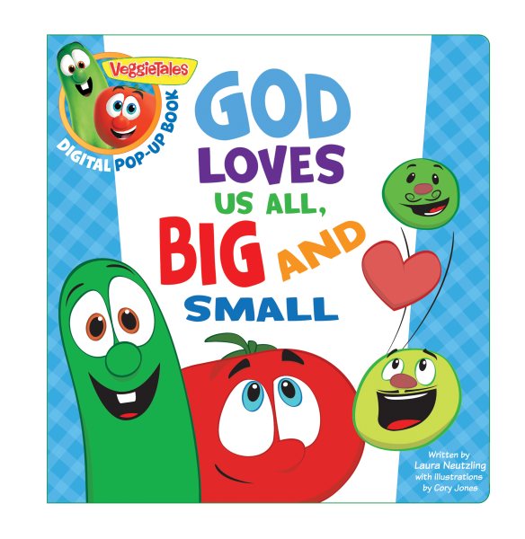VeggieTales: God Loves Us All, Big and Small, a Digital Pop-Up Book (padded) cover