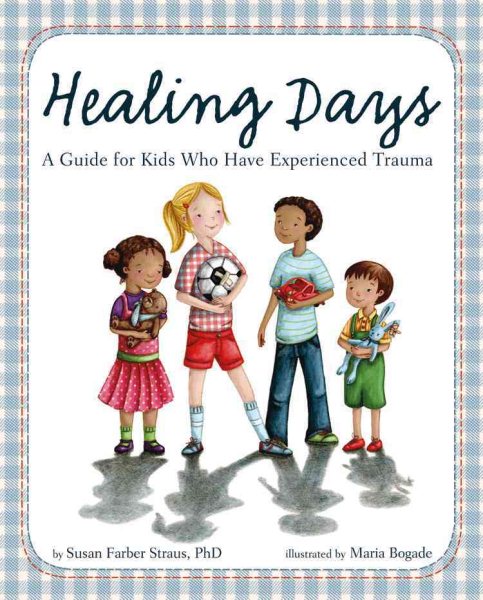 Healing Days: A Guide for Kids Who Have Experienced Trauma cover