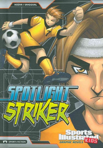 Spotlight Striker (Sports Illustrated Kids Graphic Novels) cover
