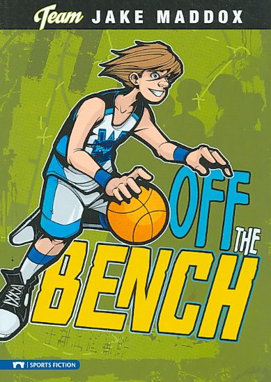 Off the Bench (Team Jake Maddox Sports Stories) cover