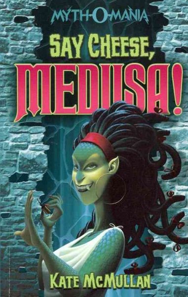 Say Cheese, Medusa! (Myth-O-Mania) cover