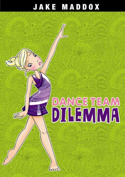 Dance Team Dilemma (Jake Maddox Girl Sports Stories) cover