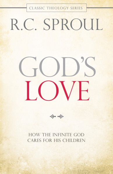 God's Love: How the Infinite God Cares for His Children (Classic Theology) cover