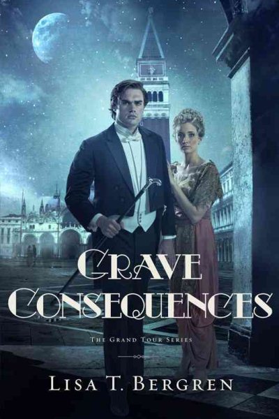 Grave Consequences: A Novel (Grand Tour Series)