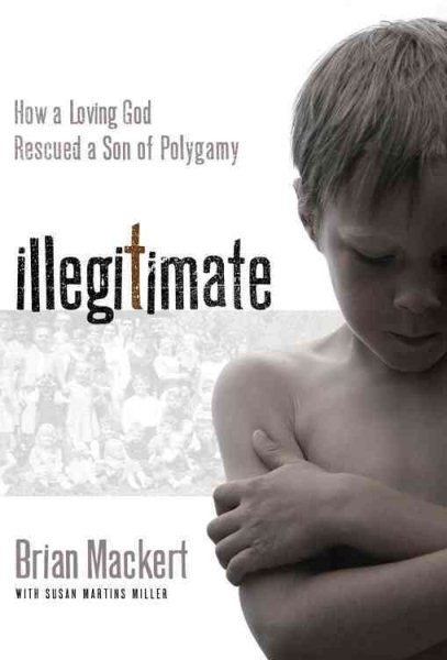 Illegitimate: How a Loving God Rescued a Son of Polygamy cover