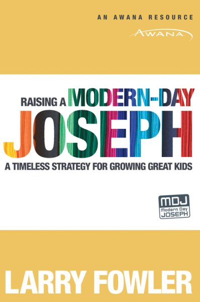 Raising a Modern-Day Joseph: A Timeless Strategy for Growing Great Kids cover