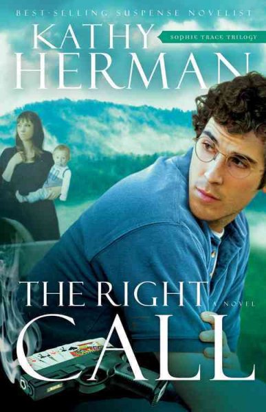 The Right Call: A Novel (Sophie Trace Trilogy) cover