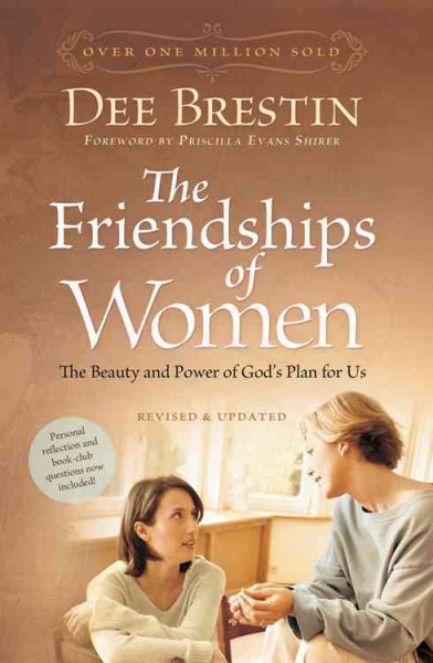 The Friendships of Women: The Beauty and Power of God's Plan for Us (Dee Brestin's Series) cover