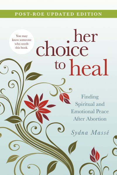 Her Choice to Heal: Finding Spiritual and Emotional Peace After Abortion cover