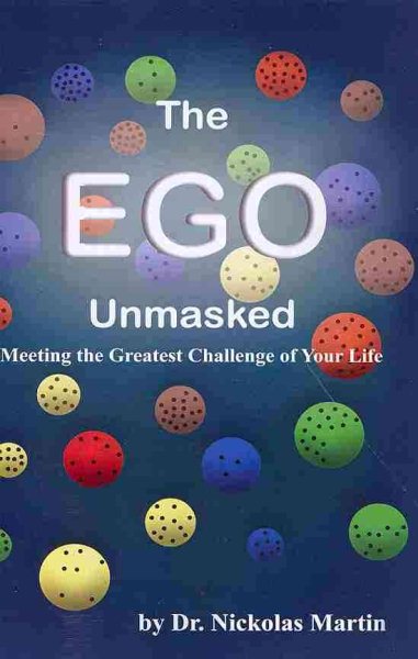 The Ego Unmasked: Meeting the Greatest Challenge of Your Life cover