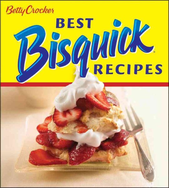 Betty Crocker Best Bisquick Recipes (BN edition) cover
