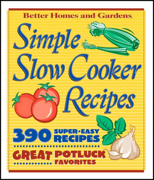 Simple Slow Cooker Recipes BN Edition (Better Homes & Gardens Cooking)