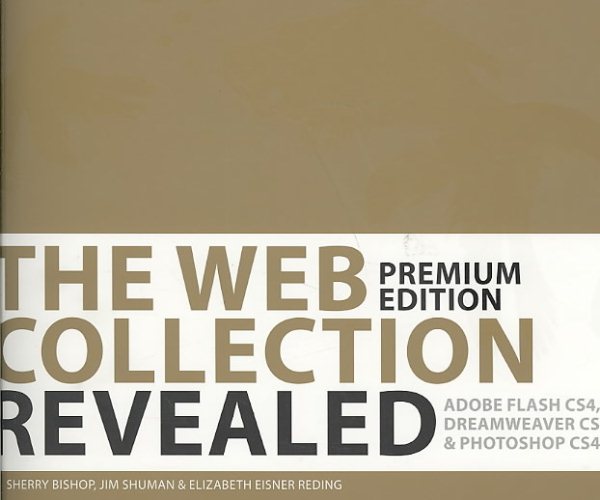 The WEB Collection Revealed Premium Edition: Adobe Dreamweaver CS4, Adobe Flash CS4, and Adobe Photoshop CS4 cover