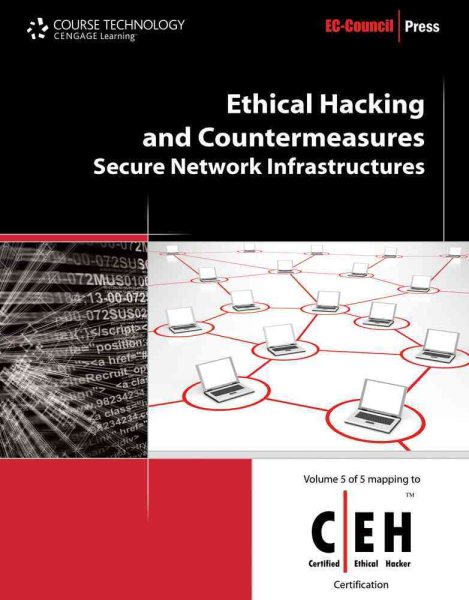 Ethical Hacking and Countermeasures: Secure Network Infrastructures (EC-Council Press) cover