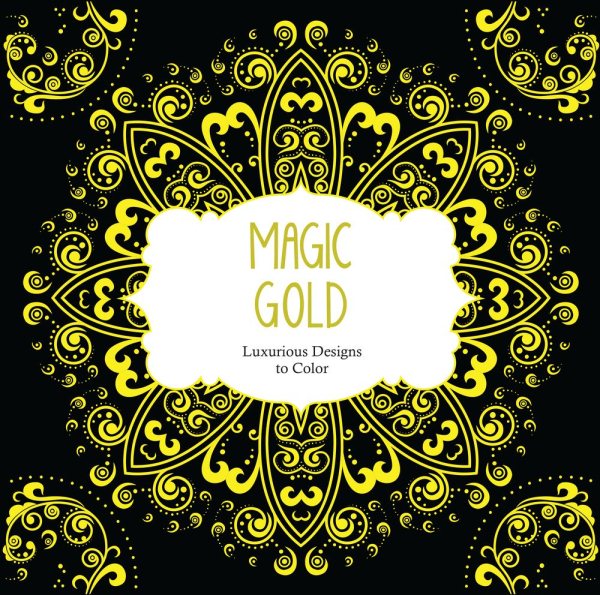 Magic Gold: Luxurious Designs to Color (Color Magic)