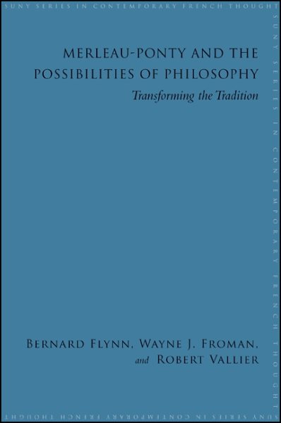 Merleau-ponty and the Possibilities of Philosophy: Transforming the Tradition (SUNY series in Contemporary French Thought) cover