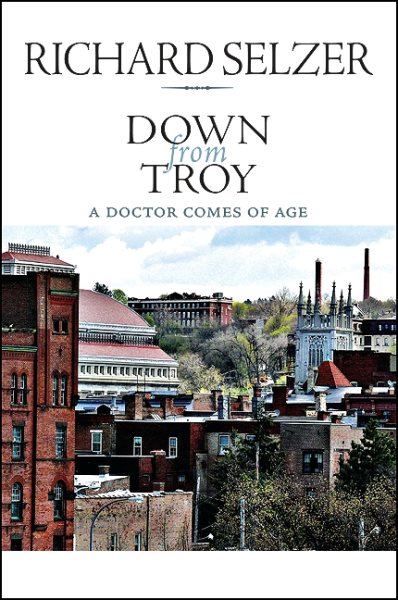 Down from Troy: A Doctor Comes of Age (Excelsior Editions) cover