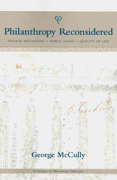 Philanthropy Reconsidered: Private Initiatives - Public Good - Quality Of Life cover