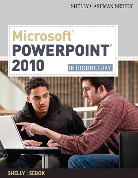 Microsoft PowerPoint 2010: Introductory (Available Titles Skills Assessment Manager (SAM) - Office 2010) cover