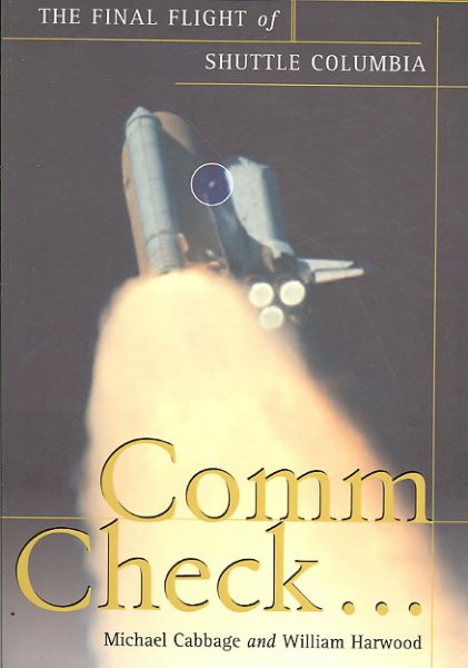 Comm Check...: The Final Flight of Shuttle Columbia cover