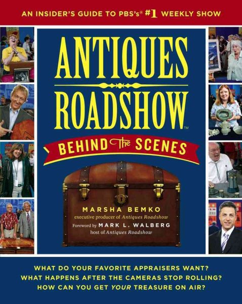 Antiques Roadshow Behind the Scenes: An Insider's Guide to PBS's #1 Weekly Show cover