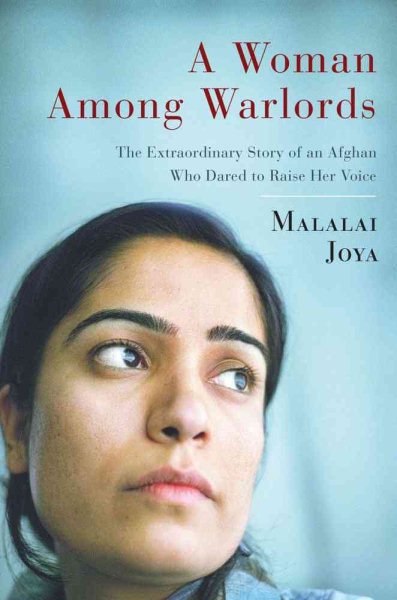 A Woman Among Warlords: The Extraordinary Story of an Afghan Who Dared to Raise Her Voice cover