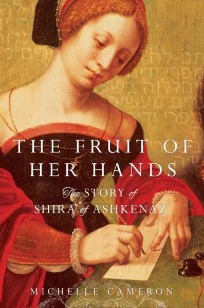 The Fruit of Her Hands: The Story of Shira of Ashkenaz cover