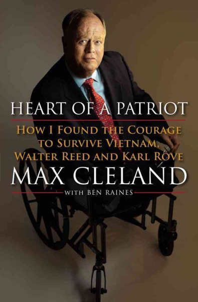 Heart of a Patriot: How I Found the Courage to Survive Vietnam, Walter Reed and Karl Rove cover