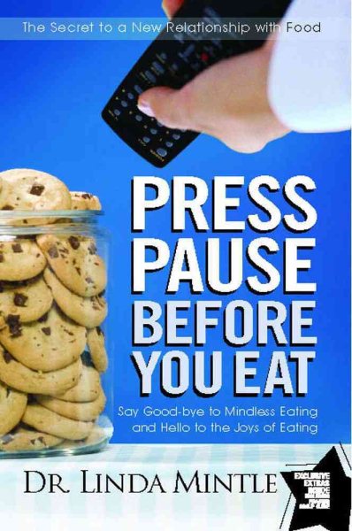 Press Pause Before You Eat: Say Good-bye to Mindless Eating and Hello to the Joys of Eating cover